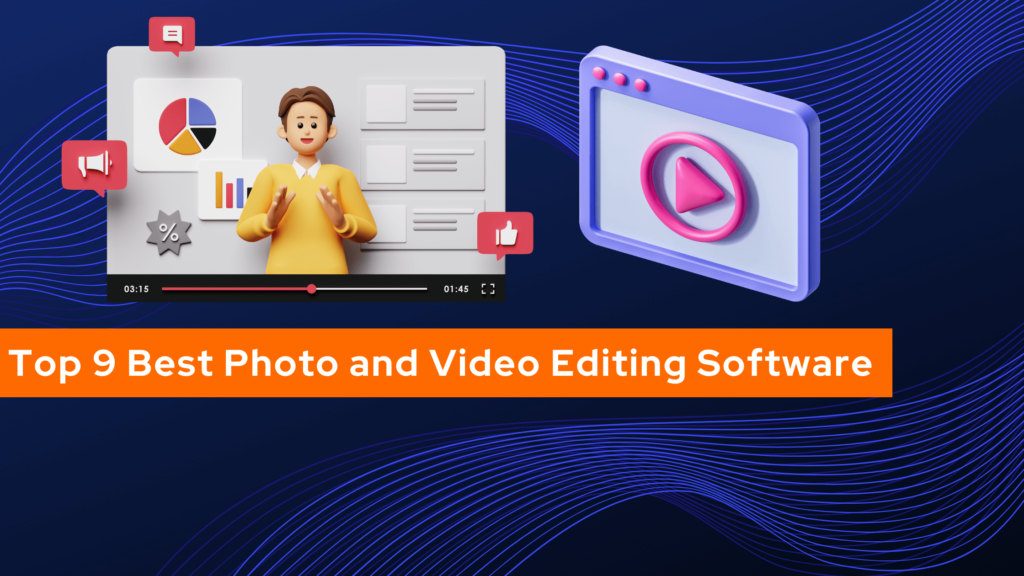 Top 9 Best Photo and Video Editing Software