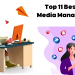 The Top 11 Best Social Media Management Apps for 2024